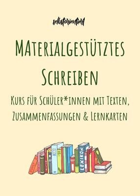 Materialgestütztes Schreiben im Fach Deutsch - Texte, Erklärung und Zusammenfassungen