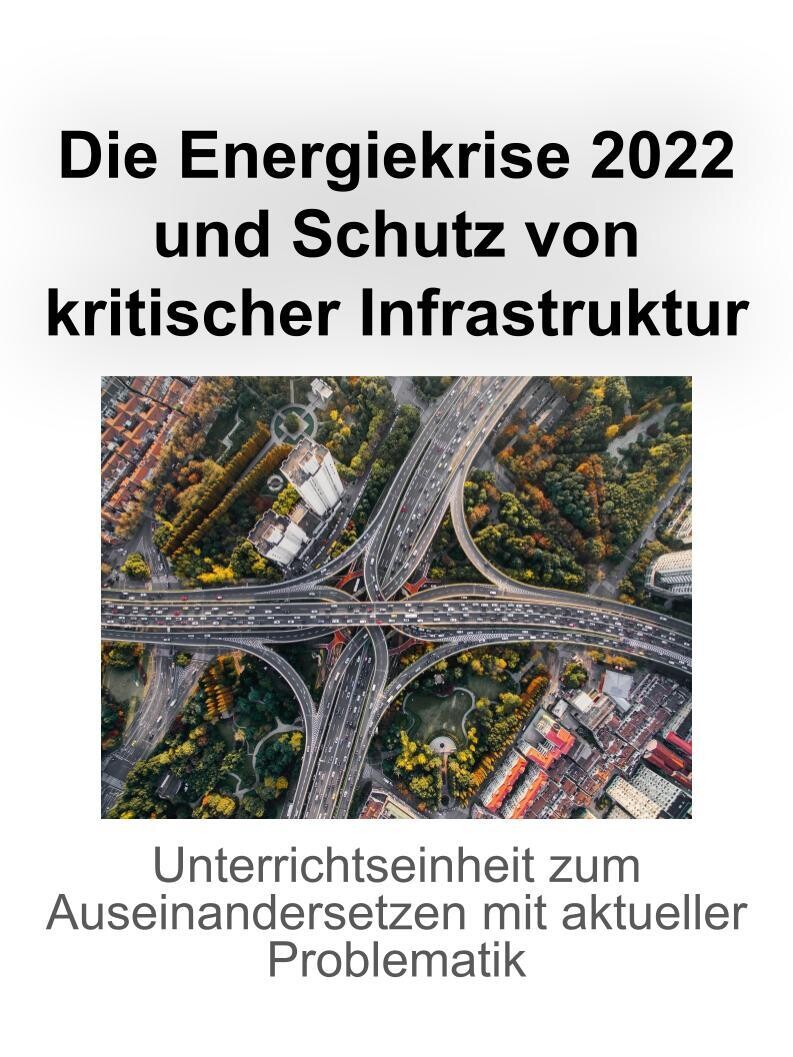 Unterrichtseinheit: Energiekrise 2022 & Schutz kritischer Infrastruktur