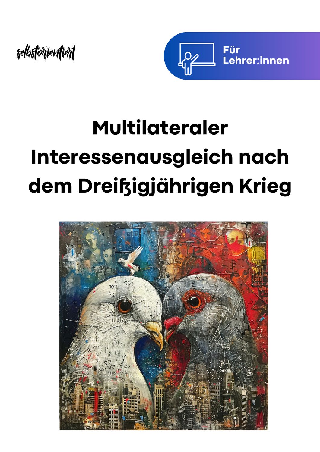 Multilateraler Interessenausgleich nach dem Dreißigjährigen Krieg - Unterrichtsmaterial Geschichte Abitur