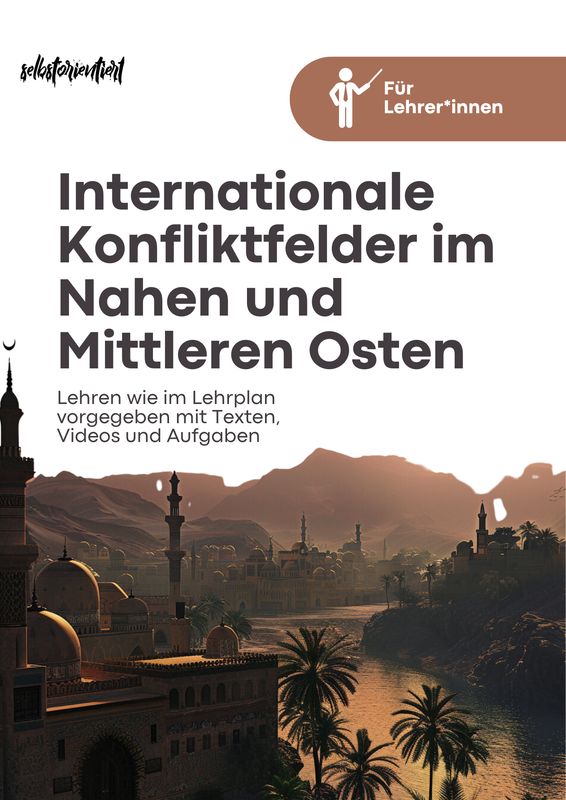 Unterrichtsreihe: Konfliktfelder im Nahen und Mittleren Osten einfach erklärt