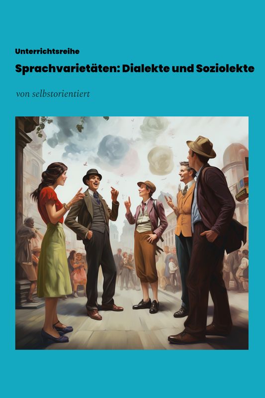Sprachvarietäten und ihre gesellschaftliche Bedeutung (Unterrichtsmaterial Deutsch Abitur) Sprachvarietäten und ihre gesellschaftliche Bedeutung (Unterrichtsmaterial Deutsch Abitur)