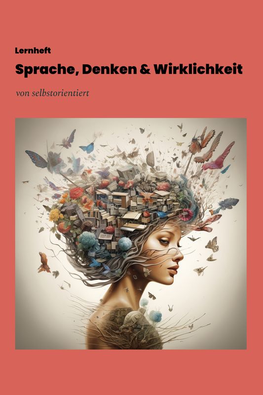 Lernheft: Sprache, Denken und Wirklichkeit im Deutsch-Abitur 2024 Lernheft: Sprache, Denken und Wirklichkeit im Deutsch-Abitur 2024