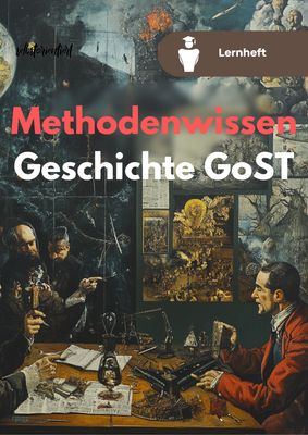 Methodenwissen im Fach Geschichte in der GoST - Perfekte Klausur schreiben
