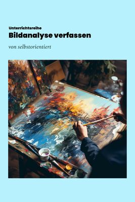 Unterrichtsreihe: Bildanalyse in Kunst verfassen