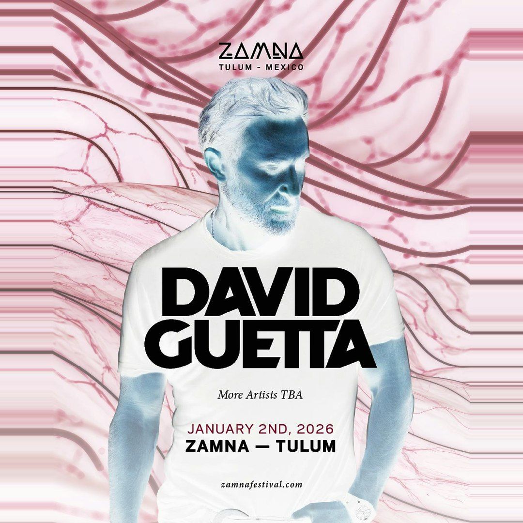 DAVID GUETTA-January 02-VIP Tables-Zamna Festival Tulum 2026
