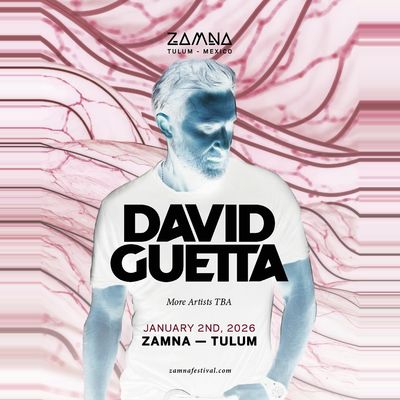 DAVID GUETTA-January 02-VIP Tables-Zamna Festival Tulum 2026