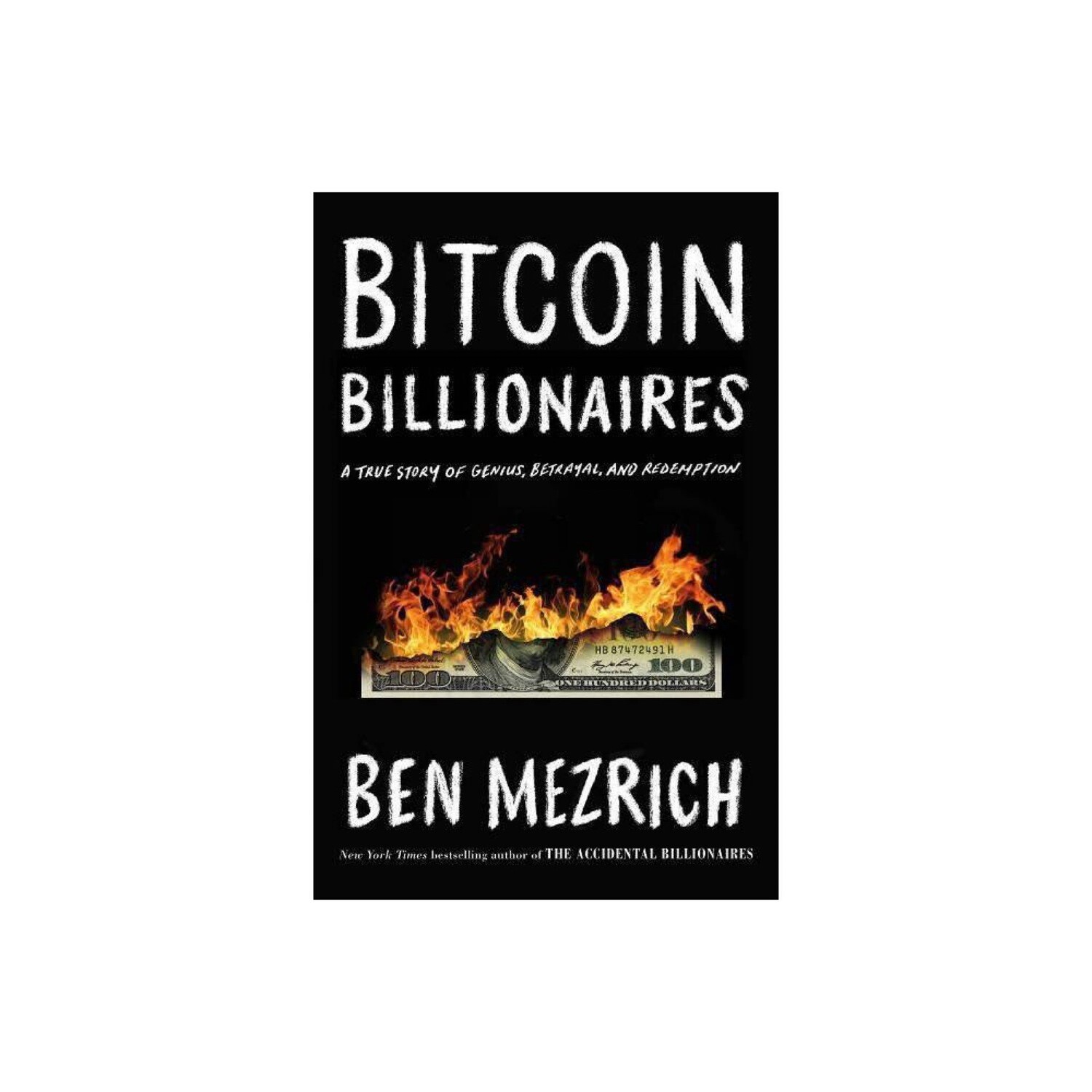 Bitcoin Billionaires: A true story of genius, betrayal, and redemption