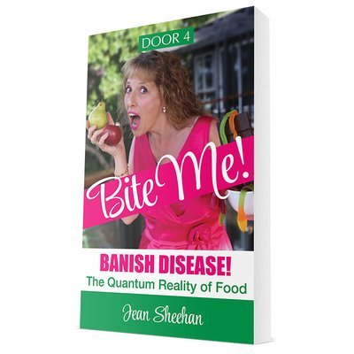 Door 4 - Bite Me! Banish Disease. The Quantum Reality of Food (Audio Book)