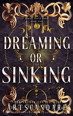 DREAMING OR SINKING
