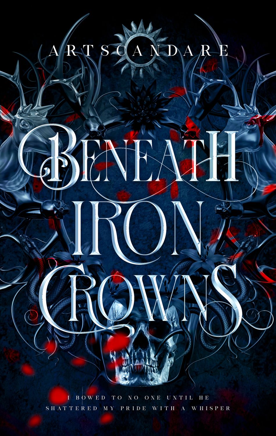 BENEATH IRON CROWNS