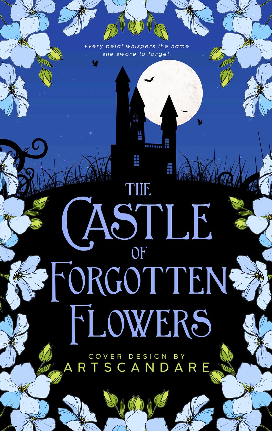 THE CASTLE OF FORGOTTEN FLOWERS