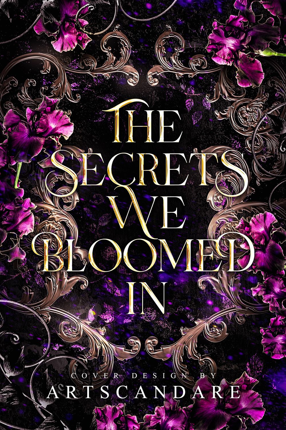 THE SECRETS WE BLOOMED IN