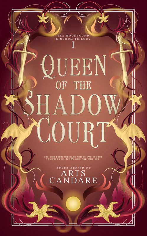 FULLY ILLUSTRATED TRILOGY COVER PACKAGE:   QUEEN OF THE SHADOW COURT, BOUND TO THE MOONLIT KING, KISSED BY THE DARK PRINCE