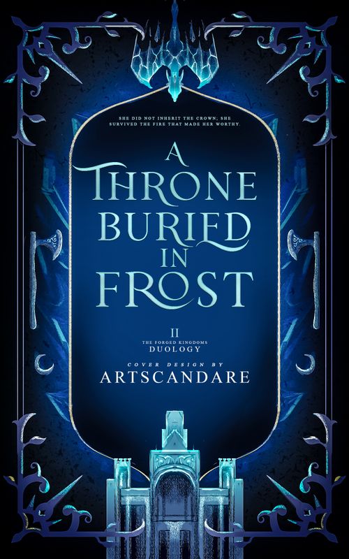 FULLY ILLUSTRATED DUOLOGY COVER PACKAGE: A CROWN FORGED IN FLAME / A THRONE BURIED IN FROST
