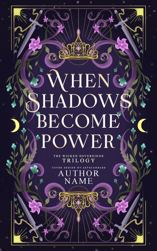 FULLY ILLUSTRATED TRILOGY COVER PACKAGE:  WHEN SERPENTS WEAR CROWNS, WHEN SHADOWS BECOME POWER, WHEN ENEMIES BECOME RUINS