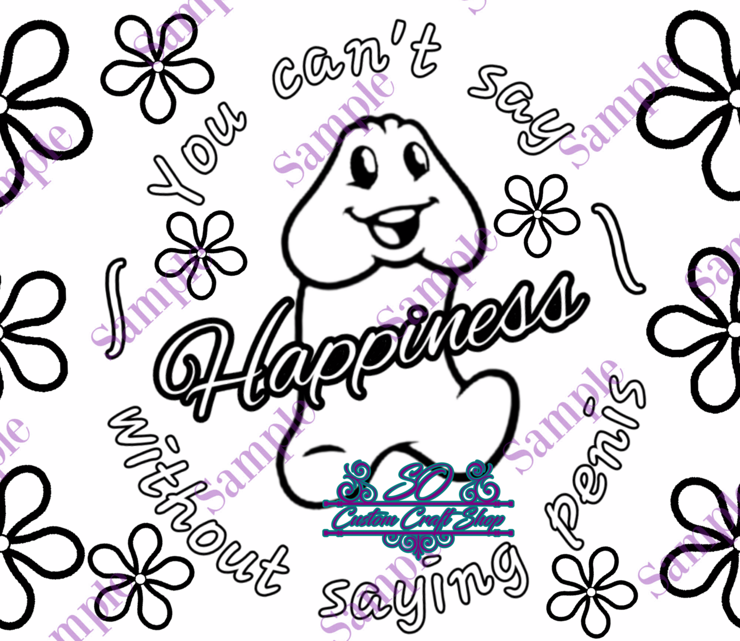 You can&#39;t say Happiness without saying Penis