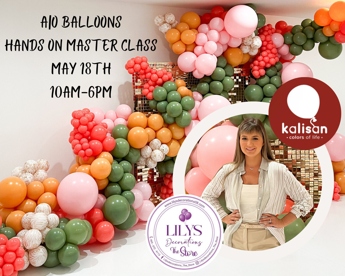A/O Balloons Hands On Masterclass May 18th 10am-6pm