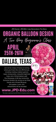 JPD DALLAS, TEXAS TWO DAY ORGANIC BALLOON DESIGN BEGINNER'S CLASS 4/25-4/26