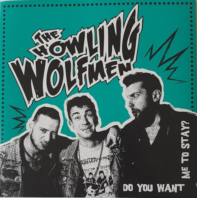 The Howling Wolfmen - Do You Want Me To Stay? 7 The Howling Wolfmen - Do You Want Me To Stay? 7"