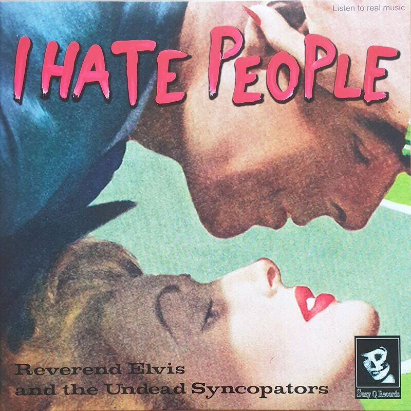 Reverend Elvis And The Undead Syncopators ‎– I Hate People LP + free CD