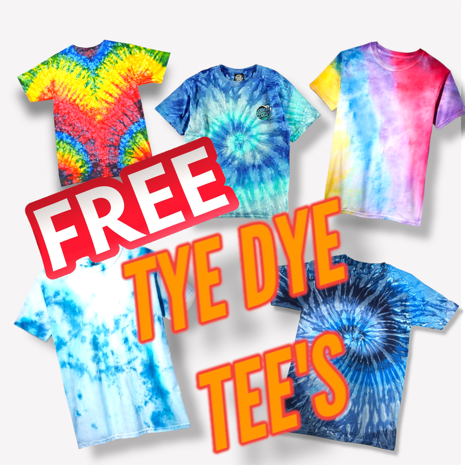 Free tee tye dye 
Only small to large