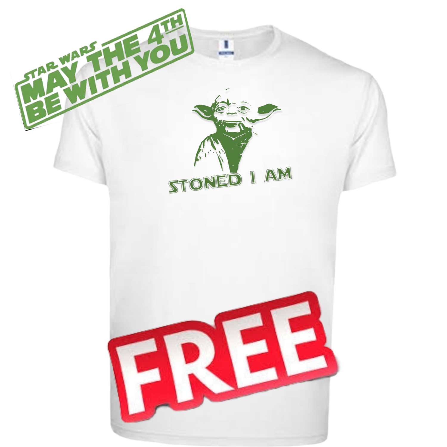 FREE T SHIRT may the 4th  yoda EDITION 
Only small to xl is free anything bigger  is a lil extra