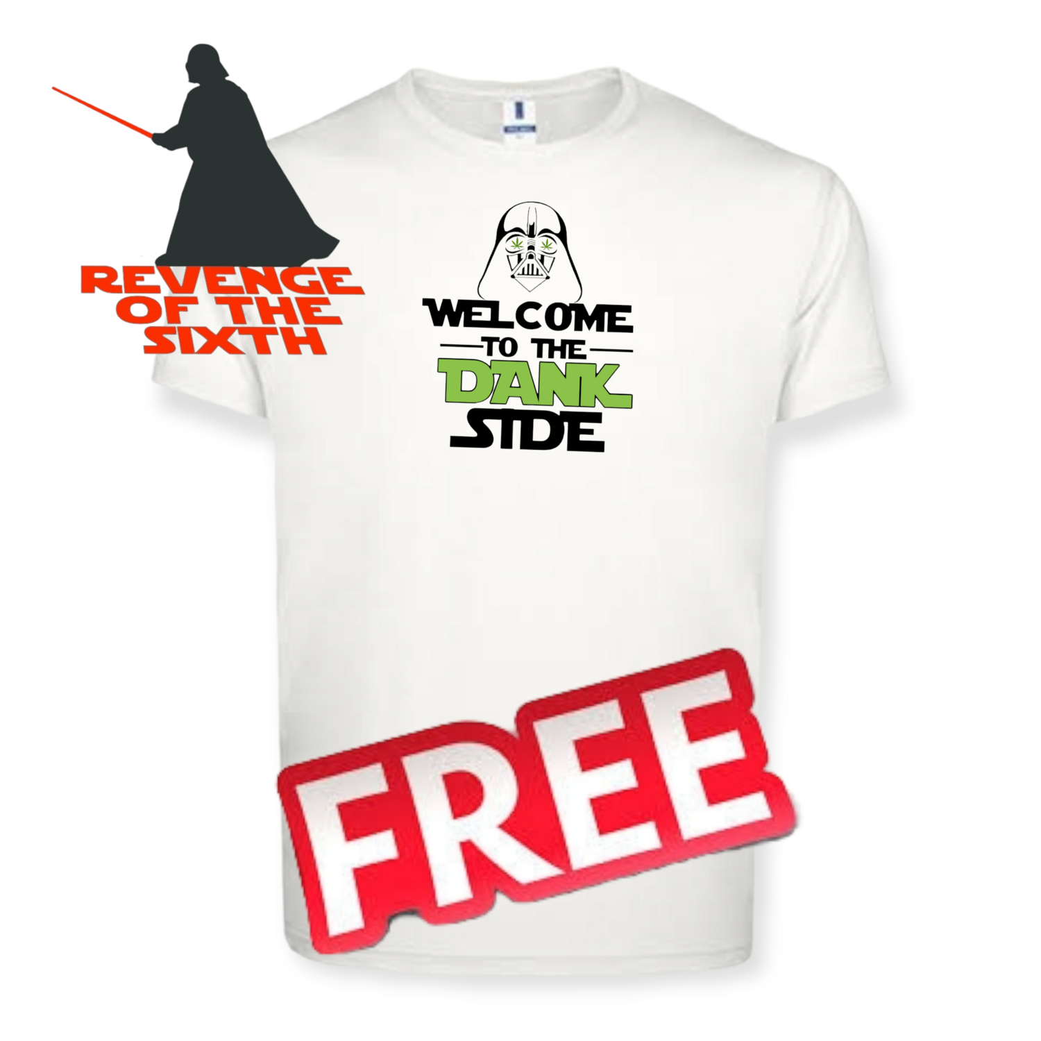FREE T SHIRT revenge of the 6th dank side EDITION 
Only small to xl is free anything bigger  is a lil extra