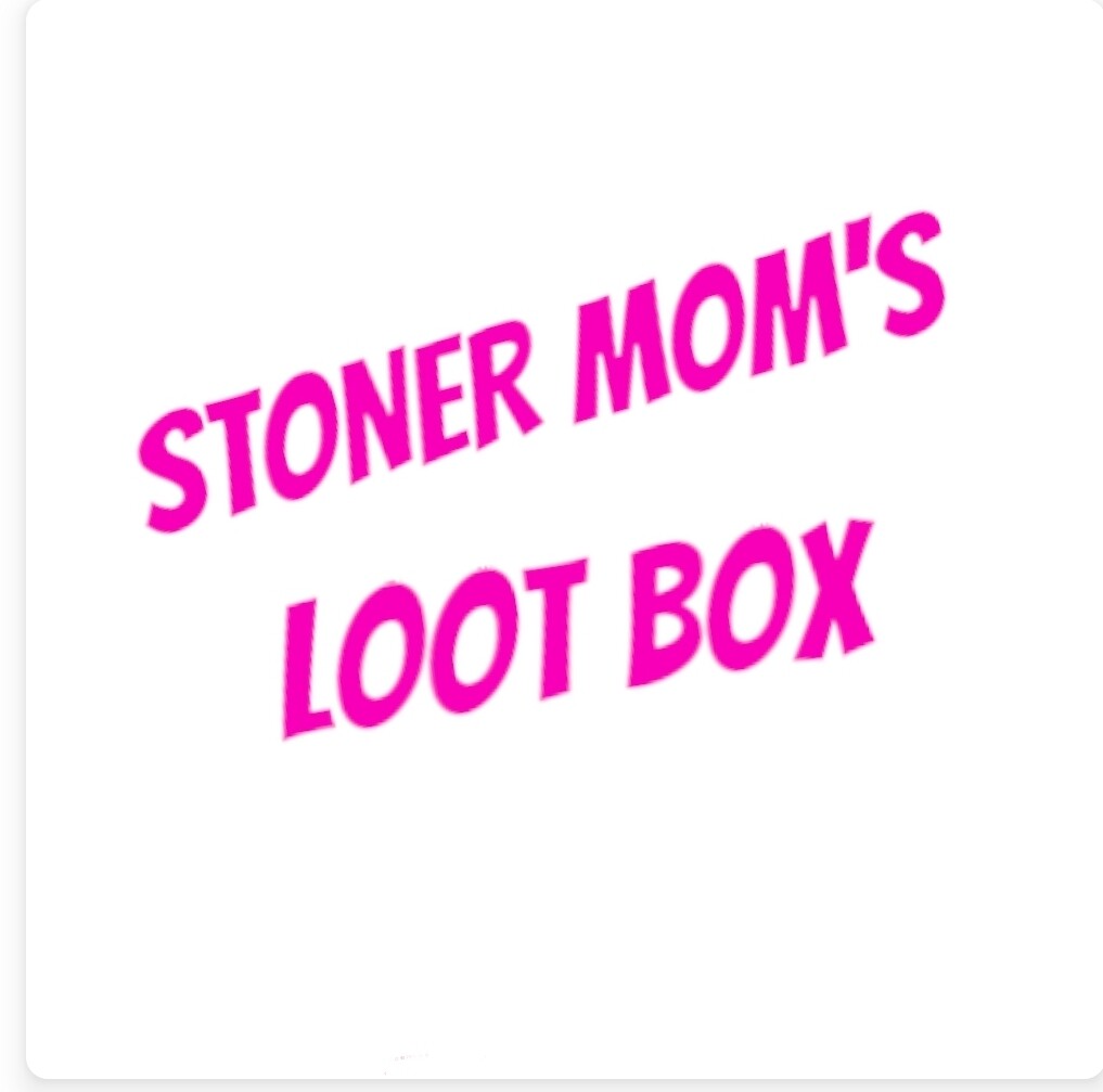 stoner mom's loot box