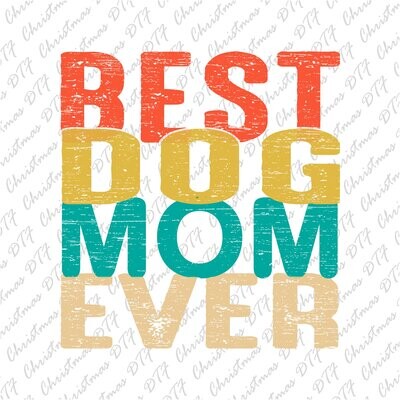 Best Dog Mom Ever Ready To Press
