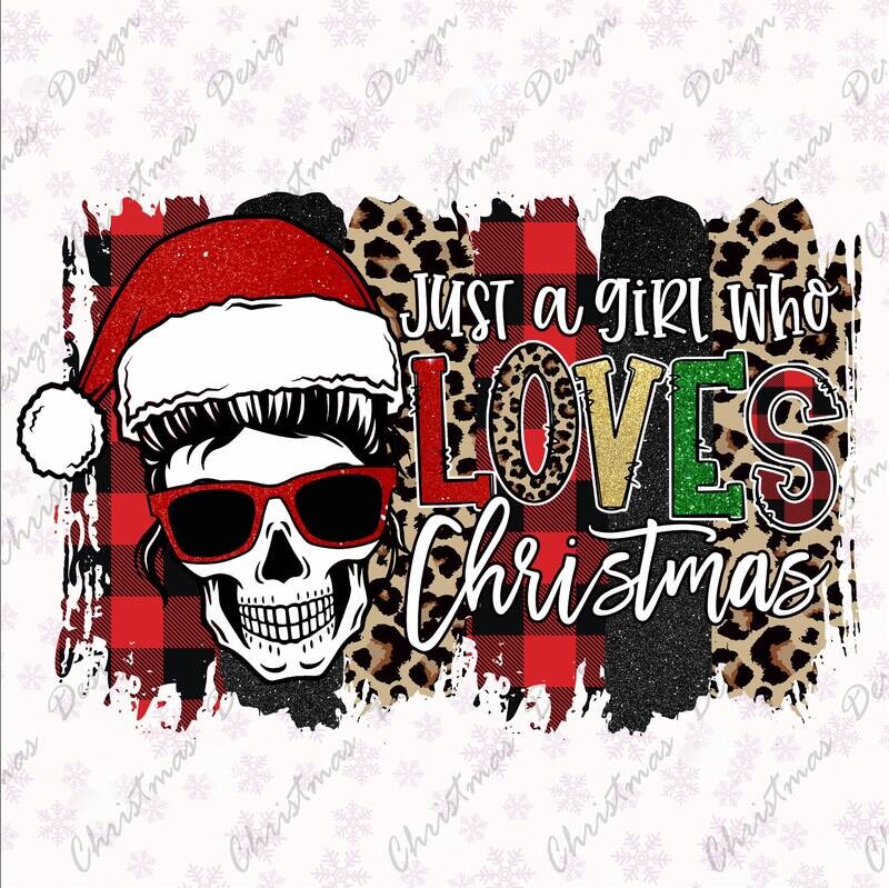 Just A Girl Who loves Christmas Ready To Press