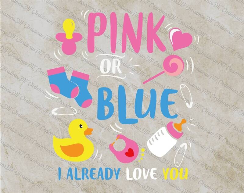 Pink or Blue I Already Love You Ready To Press