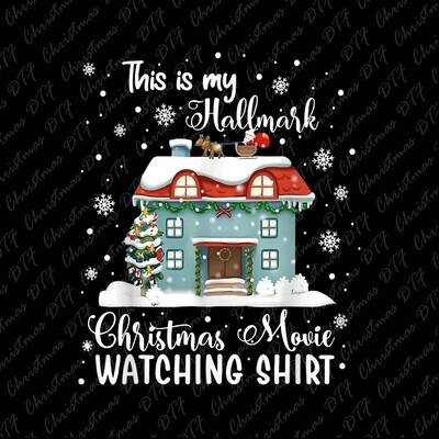 This is my hallmark christmas movie watching shirt Ready To Press