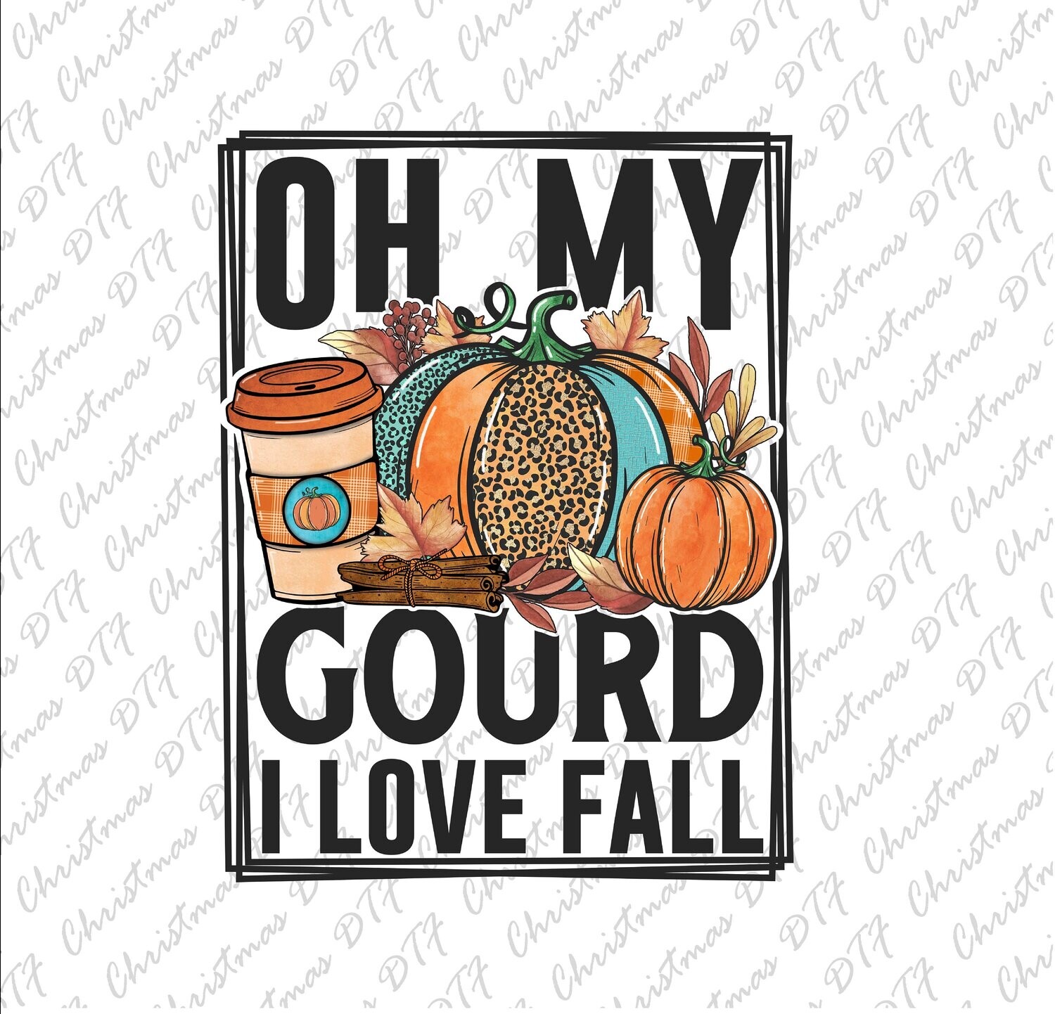 Oh My Gourd I Love Fall Ready To Press