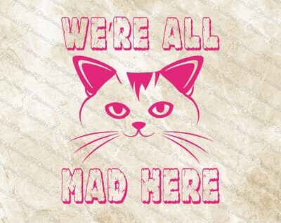 We're All Mad Here Design Ready To Press