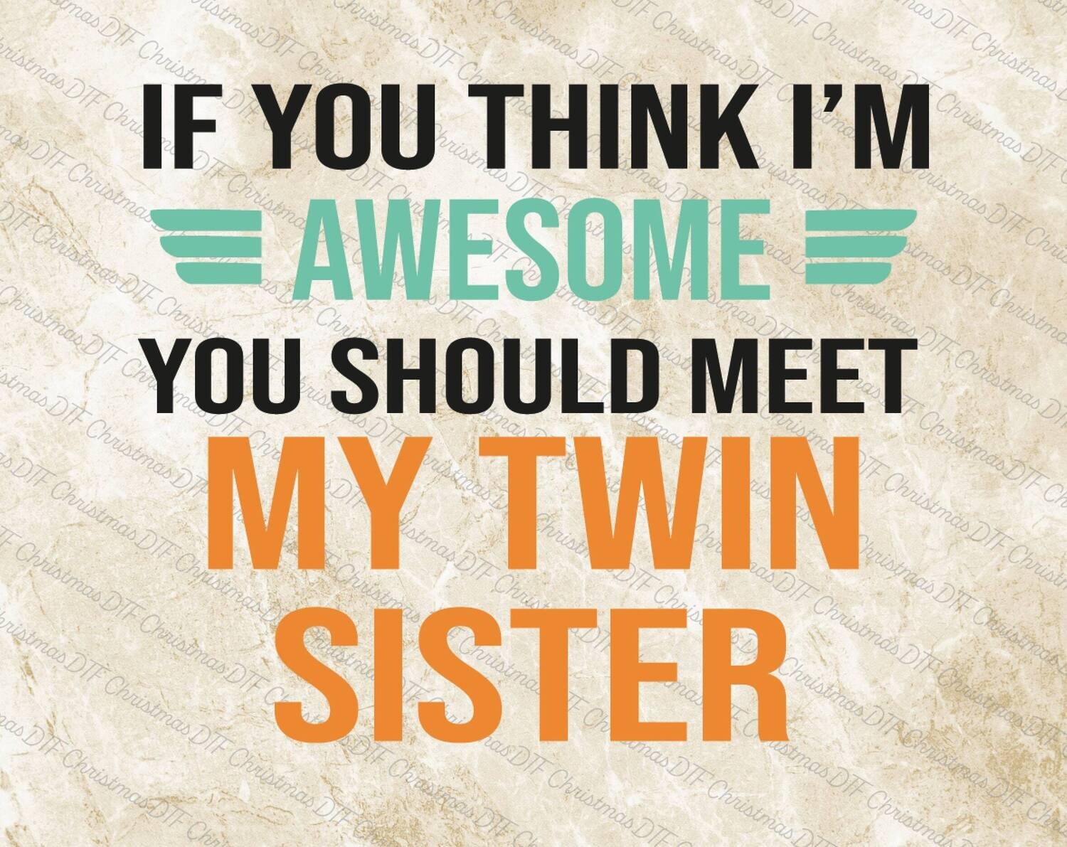 If You Think I'm Awesome You Should Meet My Twin Sister Ready To Press