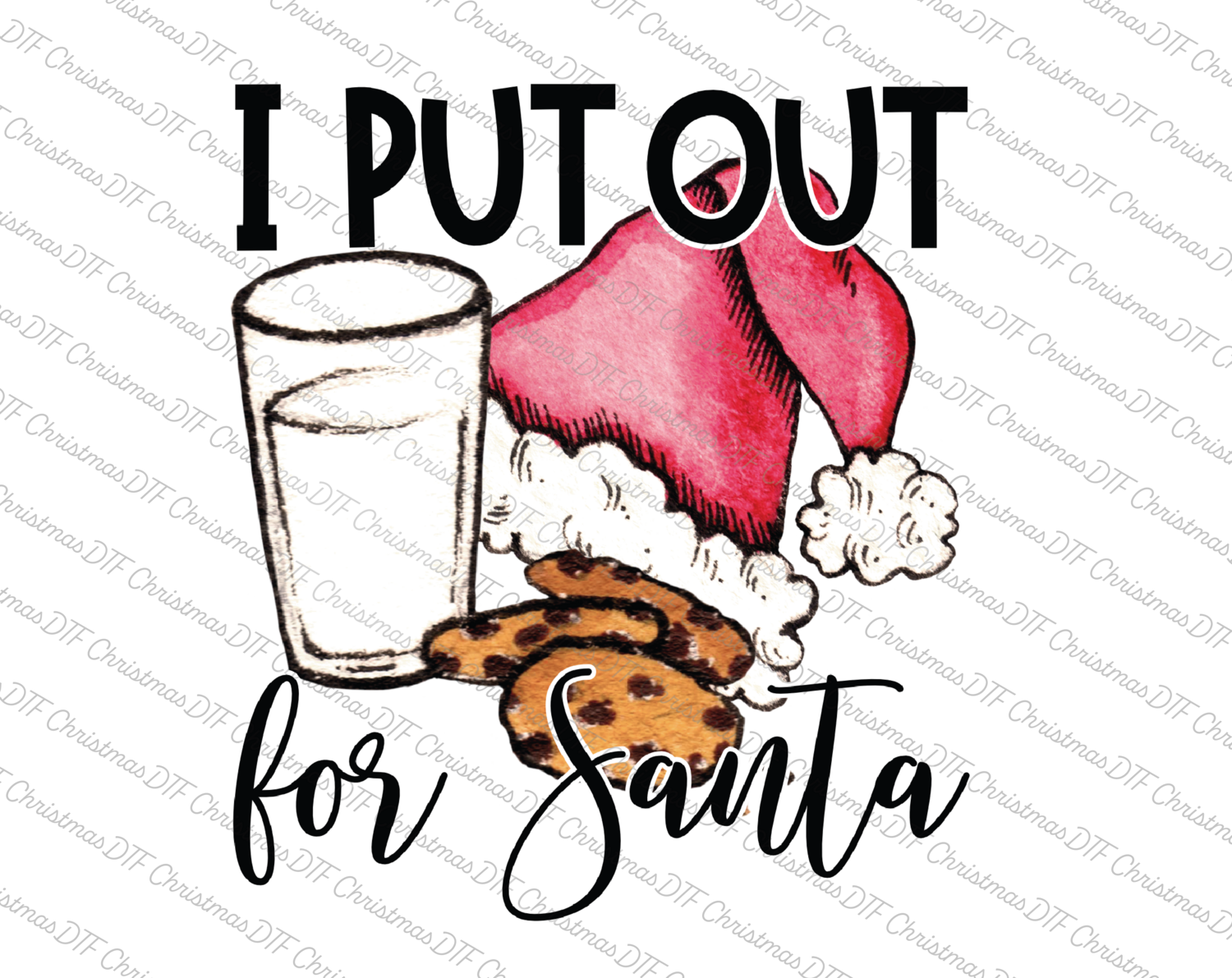 Put Out For Santa  DTF Transfers Ready To Press