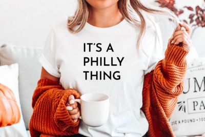 It&#39;s a Philly Thing Shirt
