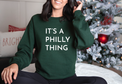 It&#39;s a Philly Thing Sweatshirt