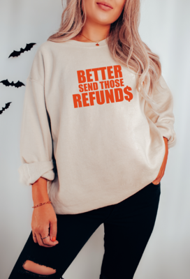Cincinati Better Send Those Refunds Sweatshirt