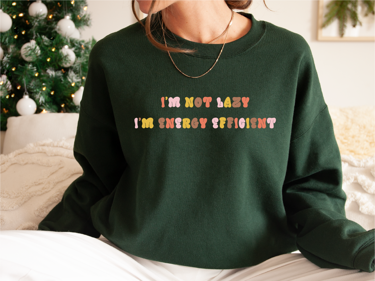 I Am Not Lazy I Am Energy Sweatshirt