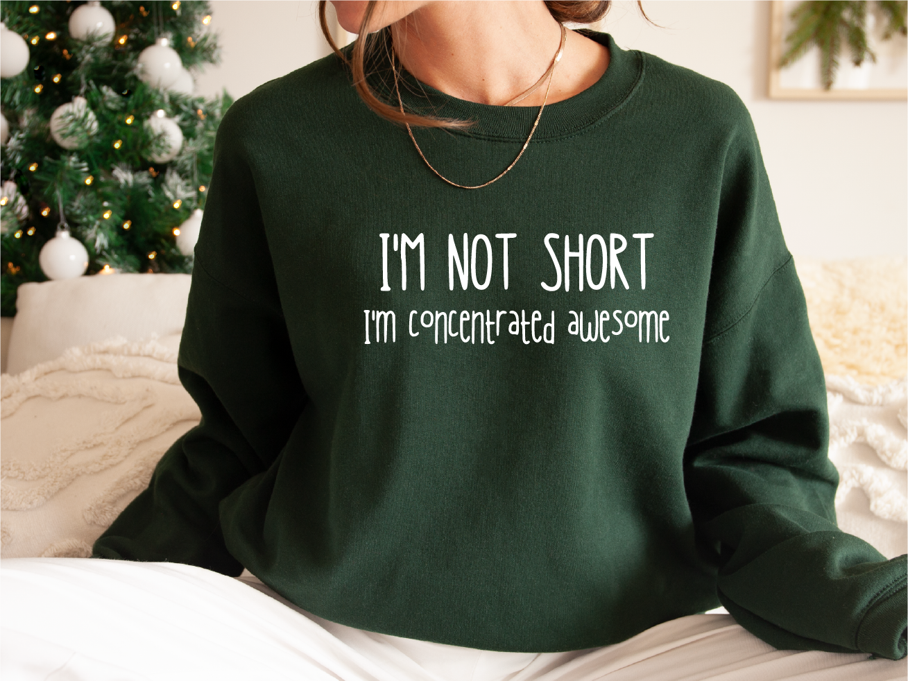 I am Not Short Sweatshirt