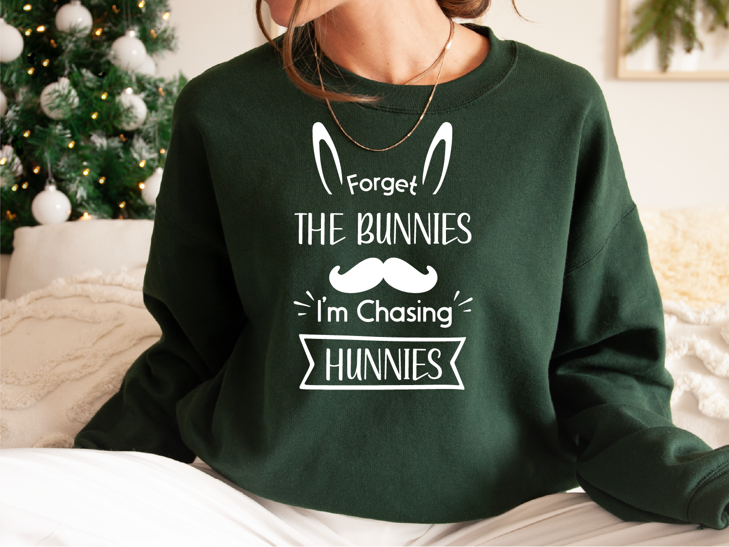 Forget the Bunnies Sweatshirt
