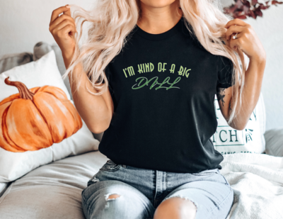I am Kind of a Big Dill Shirt