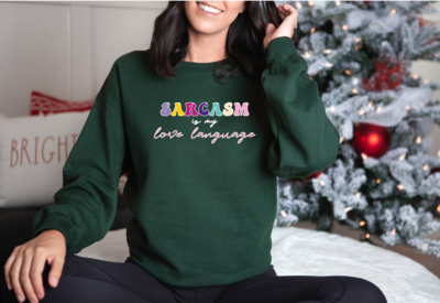 Sarcasm is my love language Sweatshirt