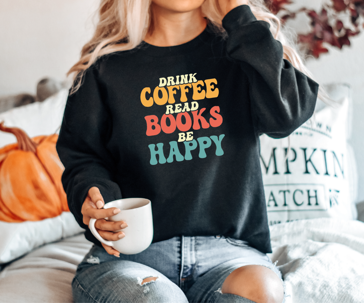 Drink Coffee Read Books Be Happy Sweatshirt, Unisex Crewneck Sweatshirt, Hoodie