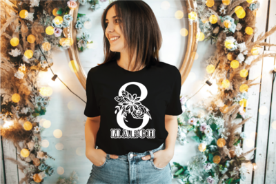 8 March Shirt, 8 March Woman Day Tshirt, International Women&#39;s Day Gift