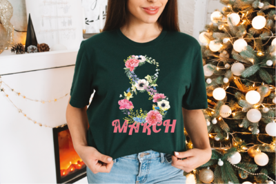 Womens Day Shirt, 8 March Tshirt, International Women&#39;s Day Gift, March Flower Tee