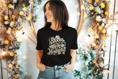 Magnolia Flower Shirts, Wildflower Shirt, Nature Lover Gift, Bloom Like Magnolia Tee, White Magnolia Shirt, Womens, Womens Floral Shirt