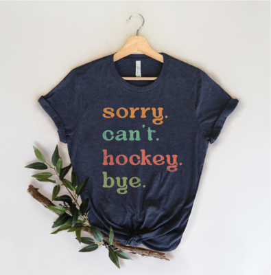 Retro Sorry Cant Hockey Bye Shirt, Hockey Life Shirt, Hockey Player Gifts, Funny Hockey Tshirt, Hockey Mom Tee, Retro Hockey Shirt