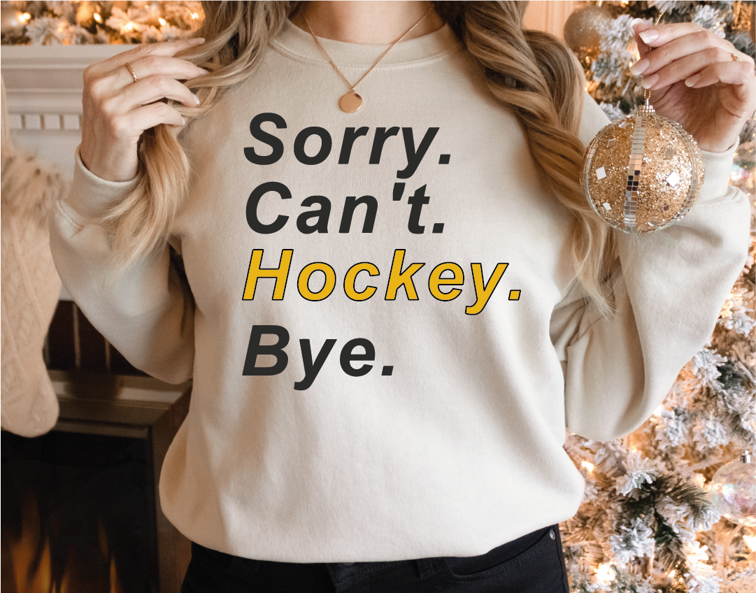 Sorry Cant Hockey Bye Sweatshirt, Hockey Mom Hoodie, Funny Ice Hockey Sweater